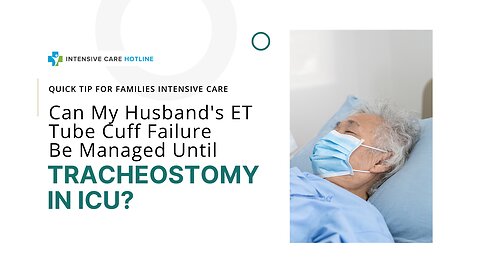 Can My Husband's ET Tube Cuff Failure Be Managed Until Tracheostomy in ICU?