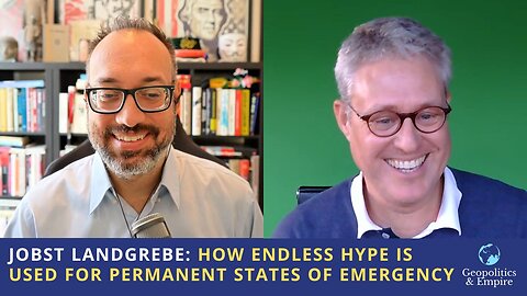 Jobst Landgrebe: How Endless Hype is Used for Permanent States of Emergency
