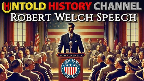 Robert Welch, Founder of The John Birch Society Speech From 1958