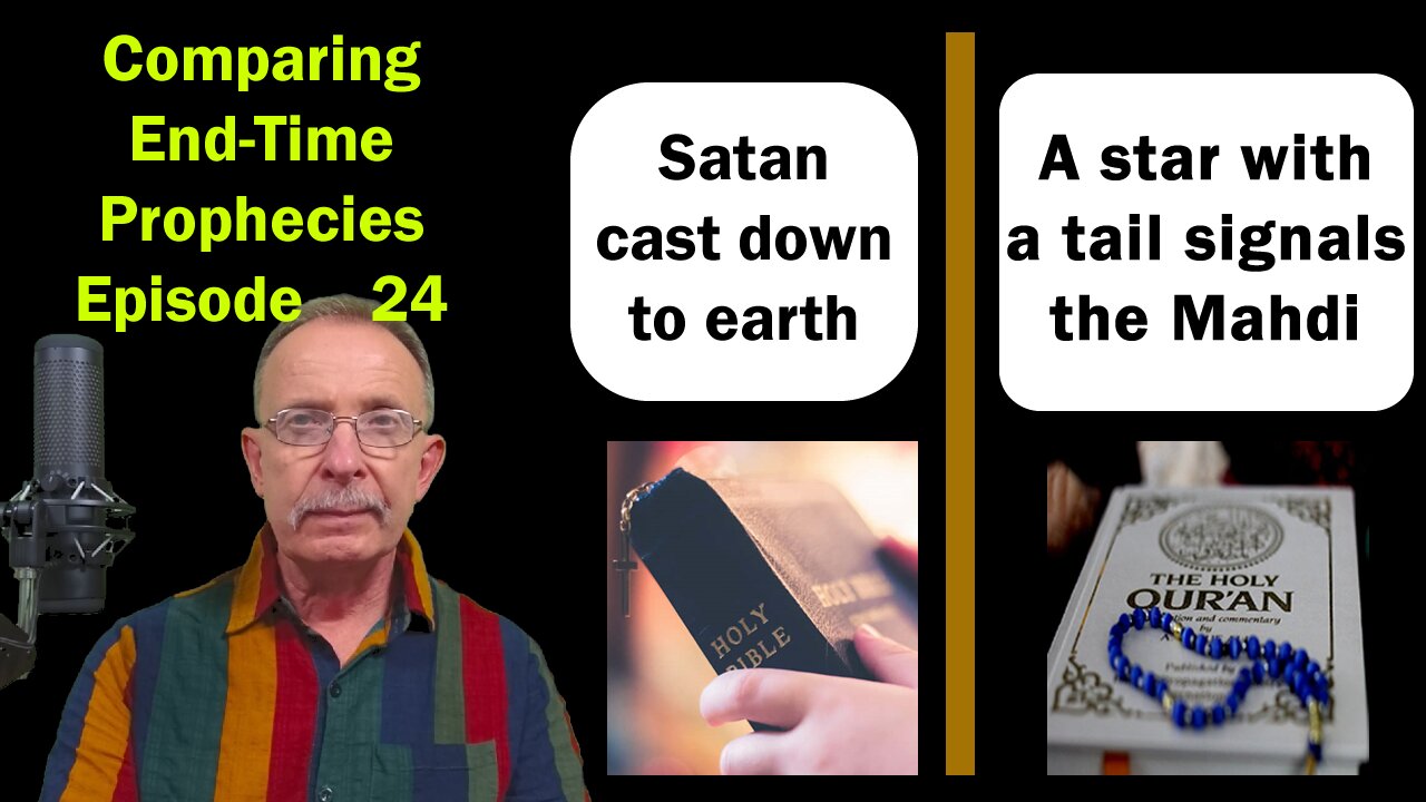 24.Satan cast down to earth/A star with a tail signals the Mahdi