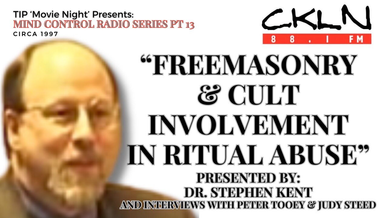 TIPMN | CKLN MC Radio Series P12: Dr. Stephen Kent - Freemasonry & Cult Involvement in Ritual Abuse