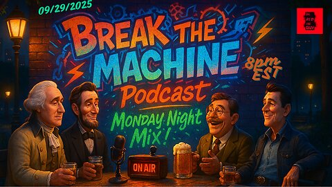 BREAK THE MACHINE Podcast Episode 121 09/29/2025 Monday Night Mix!