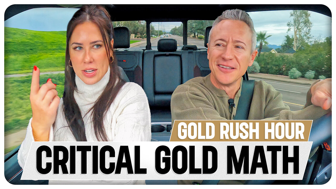 GOLD RUSH HOUR: Gold Math, Your Plan, Their Next Move