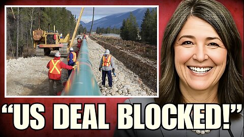 Canada SHUTS DOWN Alberta's US Pipeline Deal - Danielle DROPS BOMBSHELL!