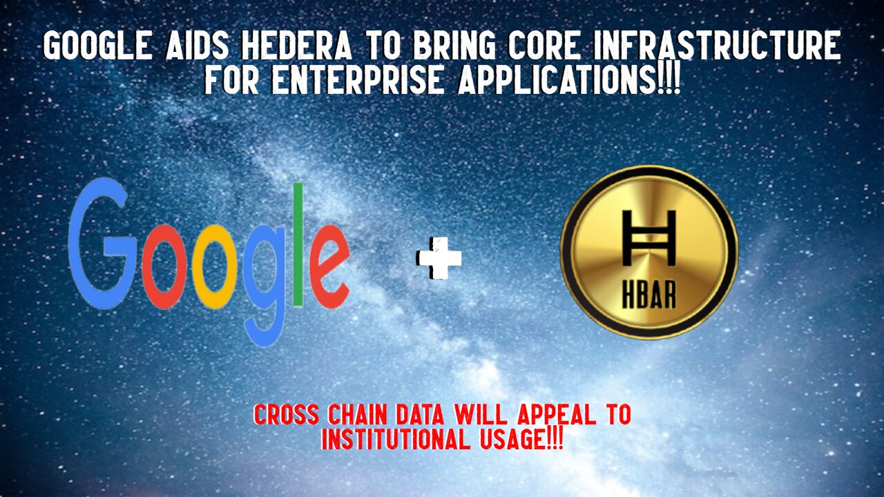 Google Aids Hedera To Bring Core Infrastructure For Enterprise Applications!!!