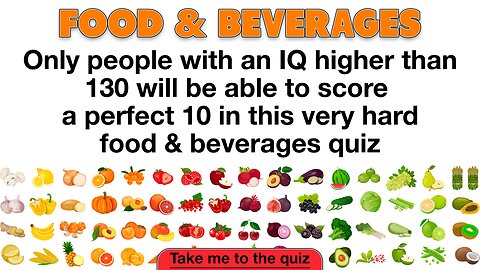 Do you know enough about food to score a perfect 10?