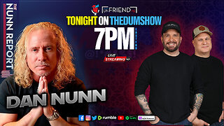 SPECIAL GUEST: Join Dan Nunn of The Nunn Report with The DUM Show, and whole lot more!