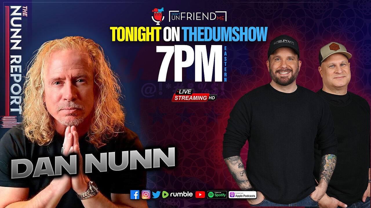 SPECIAL GUEST: Join Dan Nunn of The Nunn Report with The DUM Show, and whole lot more!