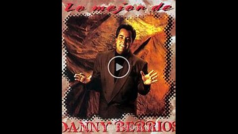 Danny Berrios - Lo Mejor Vol. 1 - Album Completo.