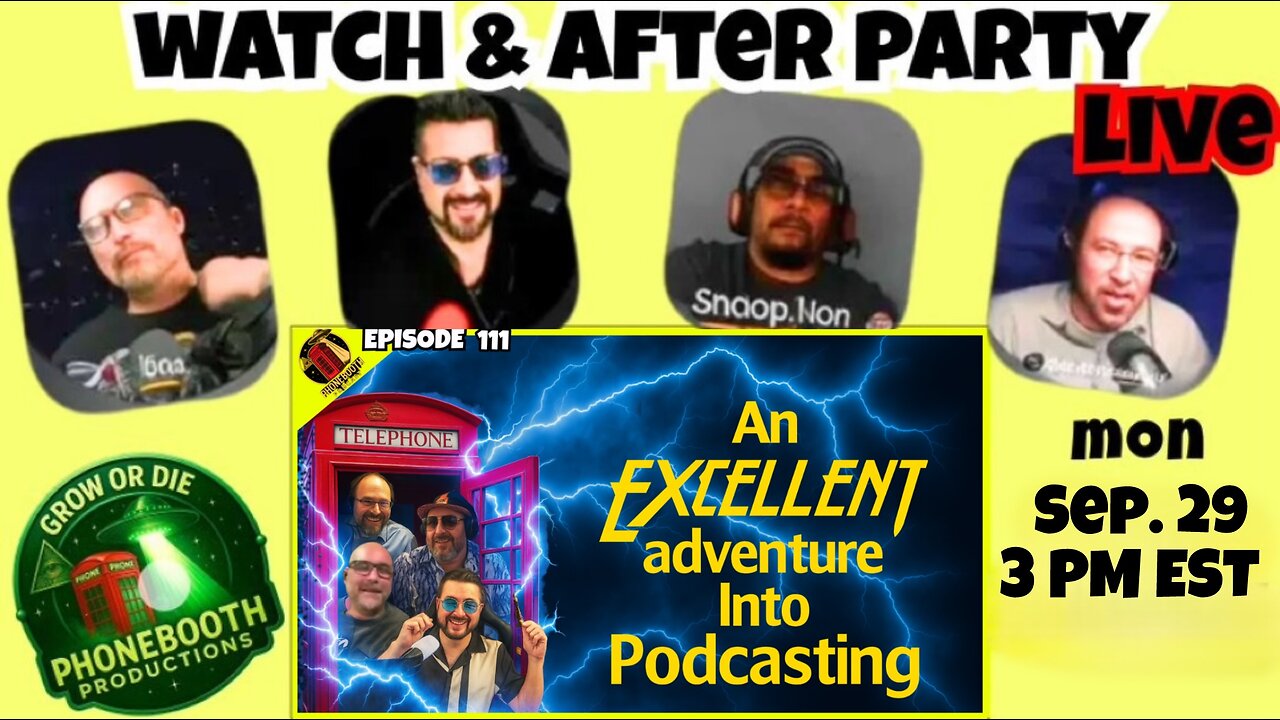 Watch & After Party - Ep. 111 - "An Excellent Adventure Into Podcasting"