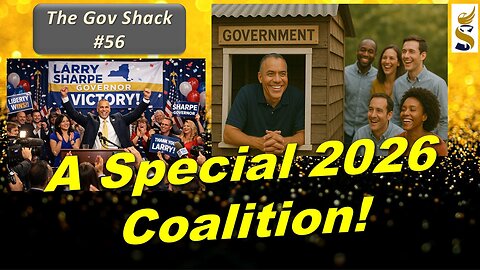 Gov Shack No. 56: A Special 2026 Coalition! LIVE Talk & Fundraiser!