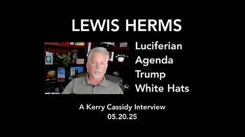 LEWIS HERMS: LUCIFERIAN AGENDA, TRUMP AND WHITE HATS