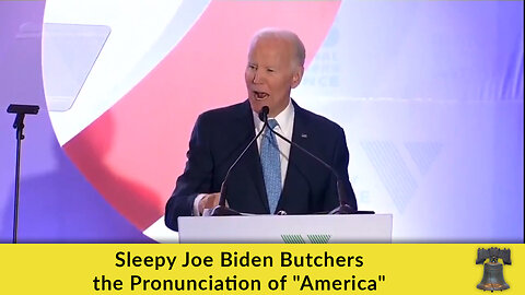 Sleepy Joe Biden Butchers the Pronunciation of "America"