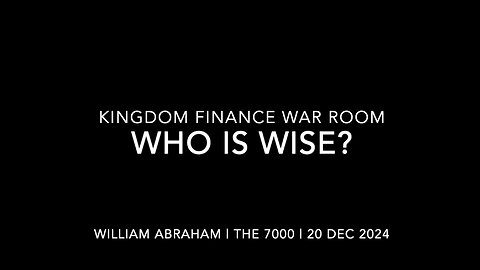 Who is Wise? - Kingdom Finance WarRoom - 20 Dec 2024