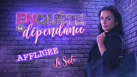 Affligée : Mélanie Colombey (la suite) | Enquête de Dépendance sur malibertv.tv