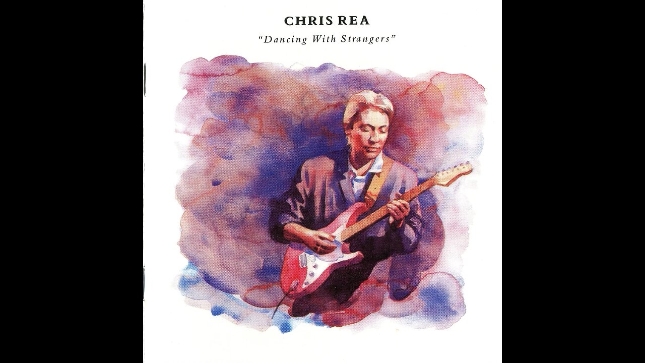 Chris Rea - Dancing With Strangers (Europe) 1987/2019 CD