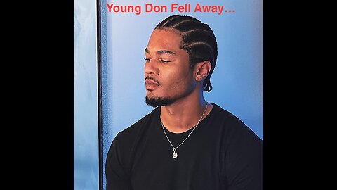 Young Don Fell Away From The Faith and Why He Is Wrong About The Word Of God