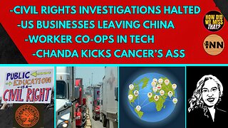 Chanda BEATING Cancer, THOUSANDS of Civil Rights Investigations HALTED, Worker Cooperatives In Tech