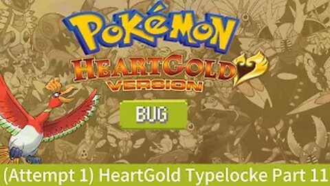 Pokémon Heart Gold - Bug TypeLocke Part:11