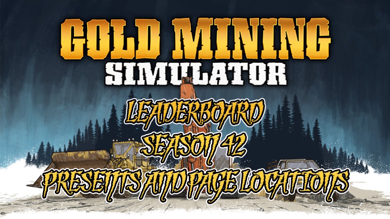 Gold Mining Simulator Leaderboard 42 : Presents and Pages