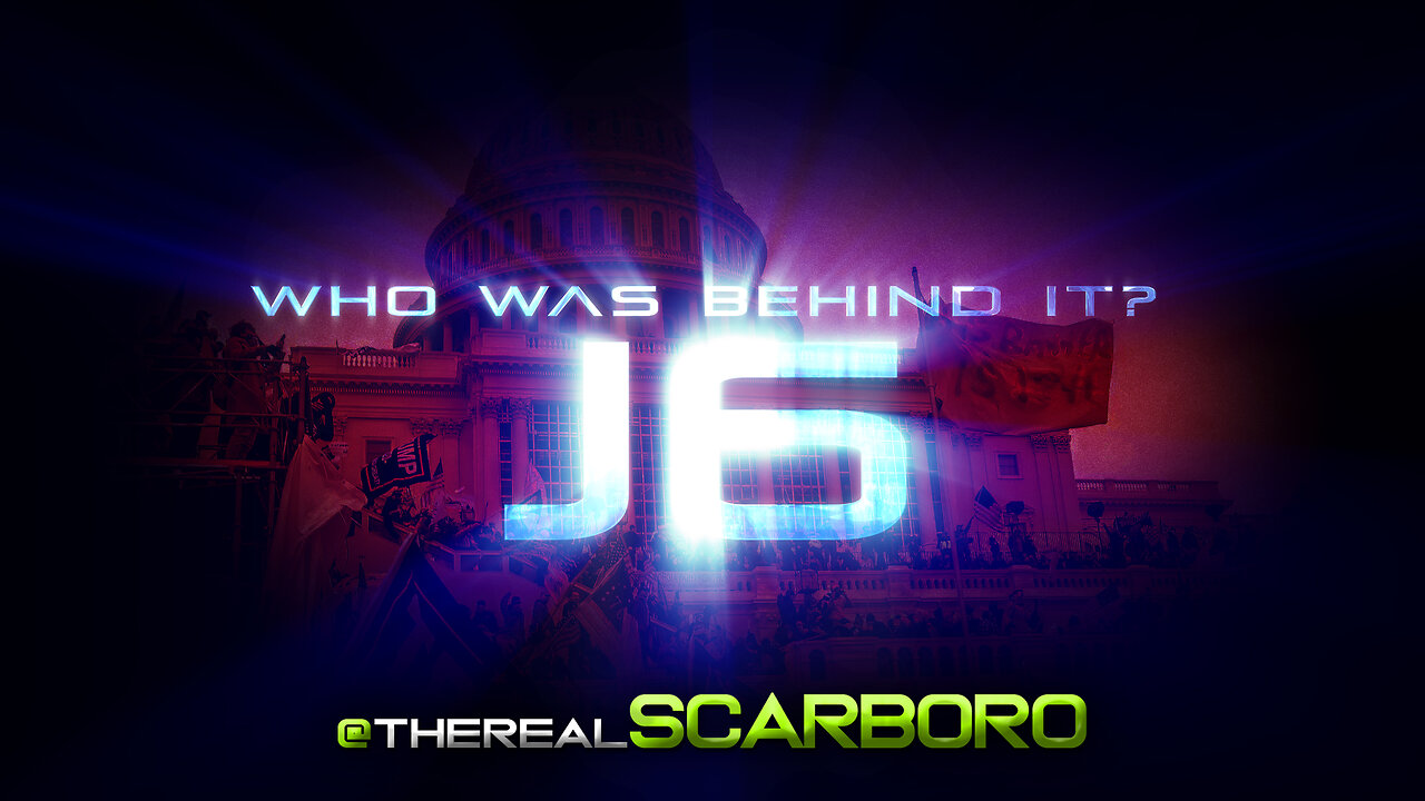 J6 - Who was behind it? | @therealSCARBORO