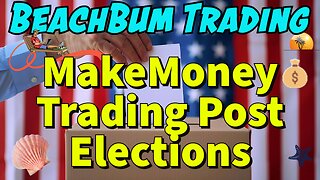 Make Money Trading Post Elections