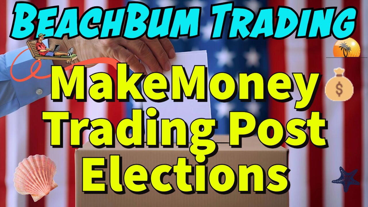 Make Money Trading Post Elections