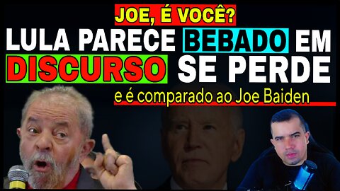 JOE, É VOCÊ? Lula é comparado ao Joe Baiden após discurso de bêbado.