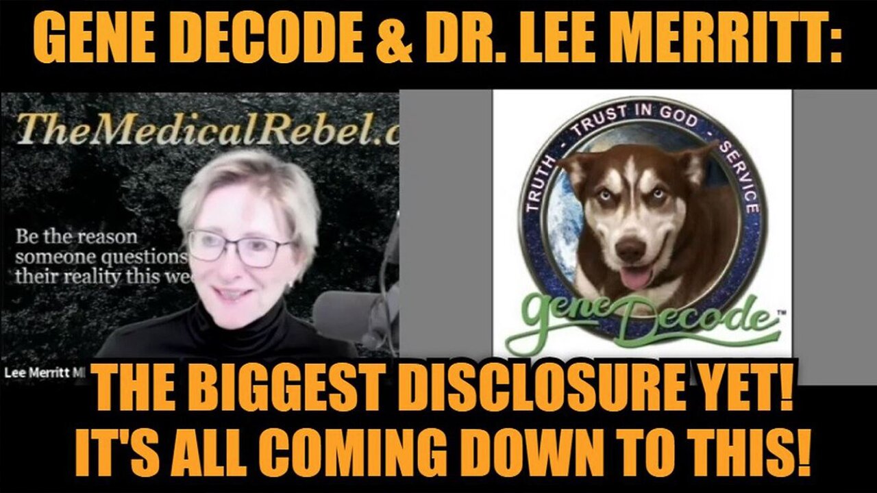 Gene Decode & Dr. Lee Merritt Update: "The Biggest Disclosure Yet! It's All Coming Down to This"