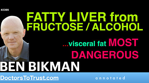 BEN BIKMAN d1 | FATTY LIVER from FRUCTOSE / ALCOHOL …visceral fat MOST DANGEROUS