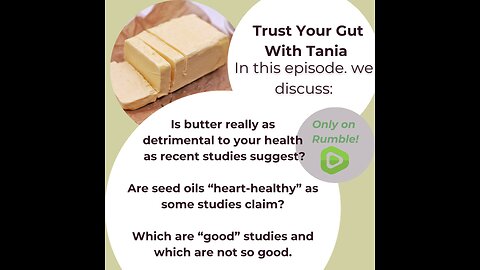 Trust Your Gut with Tania: Episode7 - Butter, Seed Oils, Deciphering Studies, Equinox Detox Info