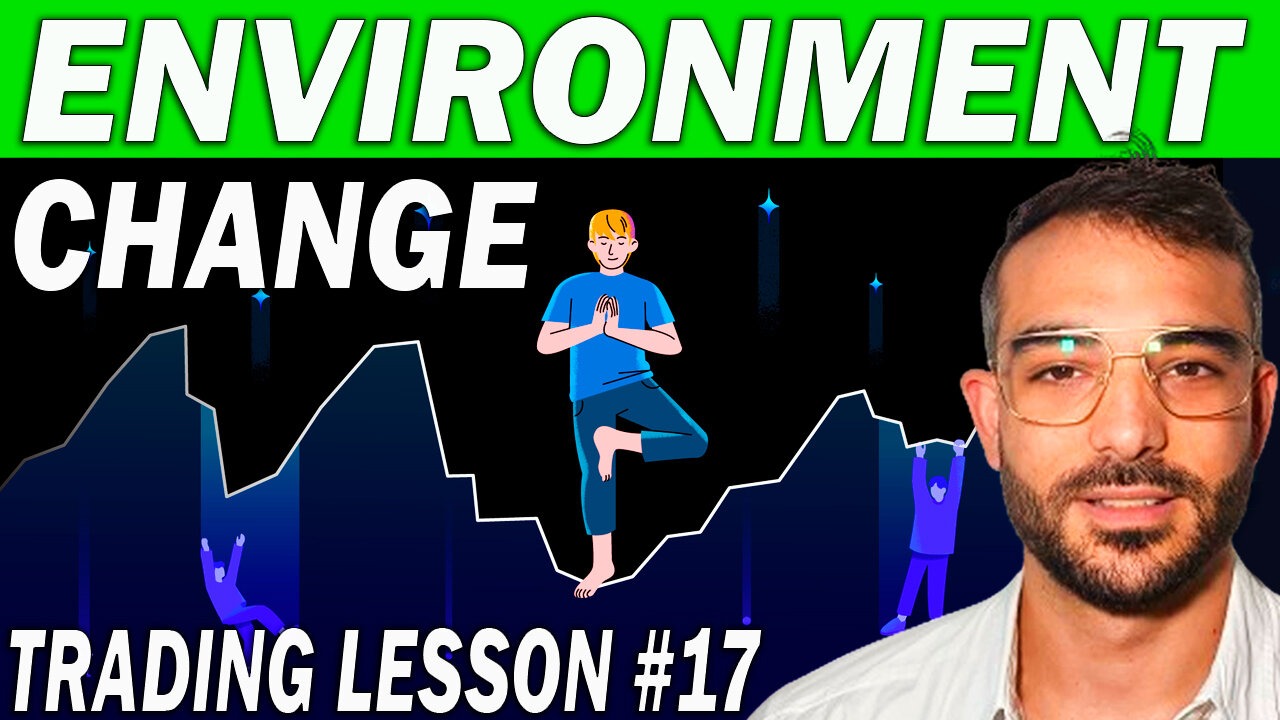 How Your Environment Shapes Your Trading Success – Trading Lesson #17