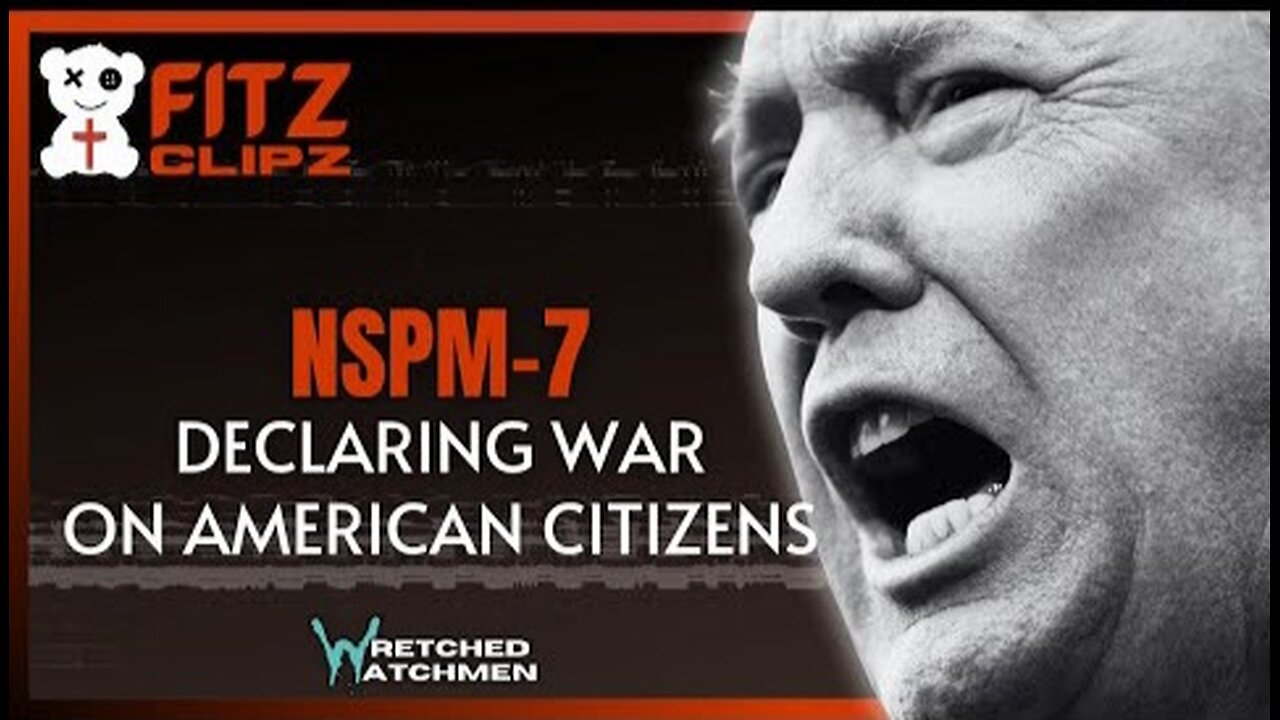 Wretched Watchmen: Trump NSPM-7: Declaring War On American Citizens 10-2-2025