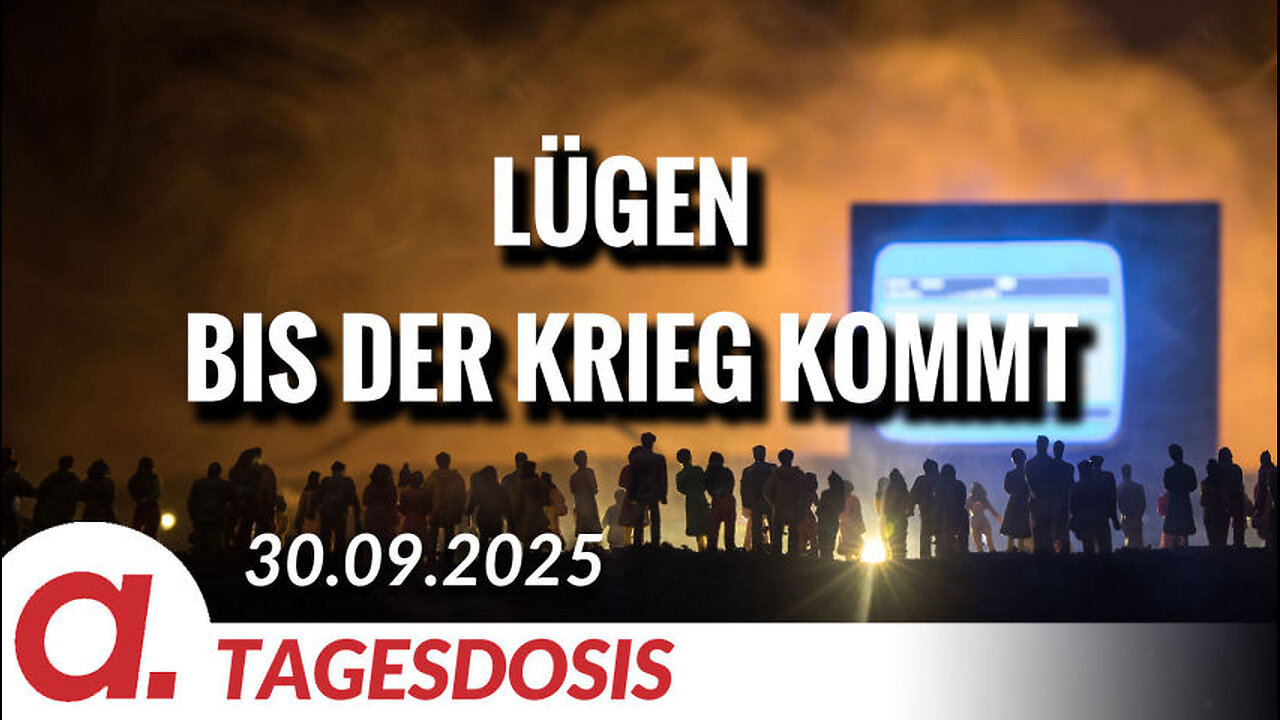 Lügen „bis der Krieg kommt“ | Von Bodo Schickentanz