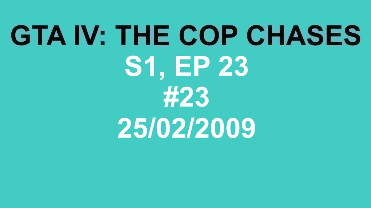 GTA IV: The Cop Chase S1 E23