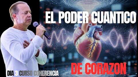 Descubre el Poder Cuántico del Corazón: La Ciencia Detrás de la Energía Vital JOE DISPENZA