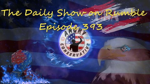 The Daily Show with the Angry Conservative - Episode 393