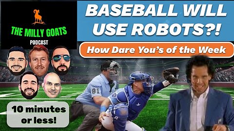 Baseball is About to use Robots: How Dare You's of the Week