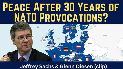 Jeffrey Sachs (clip): Peace After 30 Years of NATO Provocations?