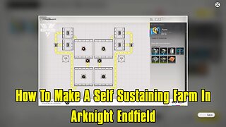 How To Make A Self Sustaining Farm In Arknight: Endfield