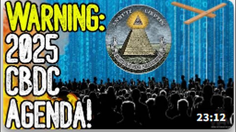 WARNING: 2025 CBDC AGENDA! - Nearly Every Country Is Launching A CBDC! - Cashless Enslavement