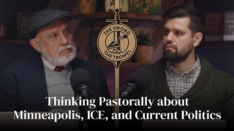 TS&TT: Thinking Pastorally about Minneapolis, ICE, and Current Politics