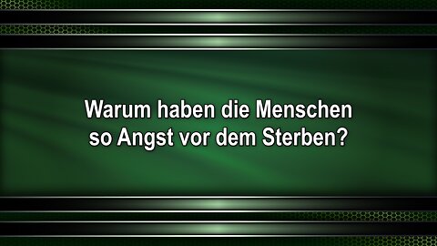 Warum haben die Menschen so Angst vor dem Sterben?