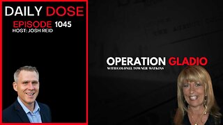 Operation Gladio with Colonel Towner-Watkins | Ep. 1045 The Daily Dose