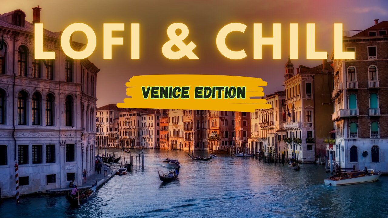 1 Hour of Lofi & Chill Ambience for Focus & Relaxation | Venice Edition 🇮🇹✨
