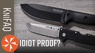 IDIOT-PROOF KNIVES | KniFAQ #245