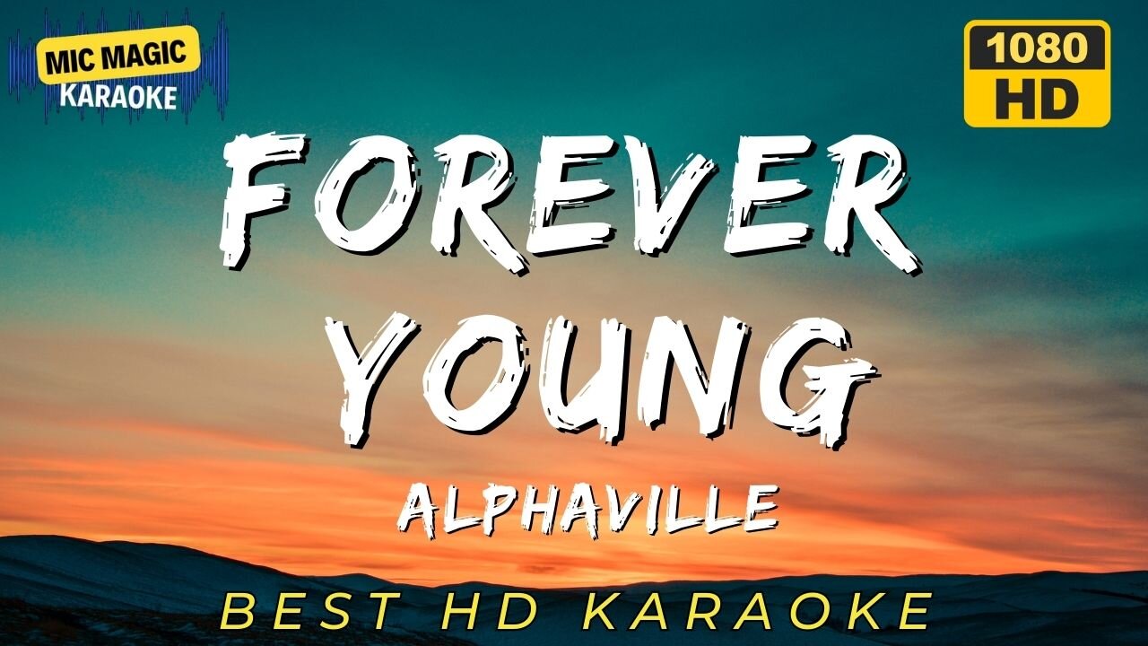 FOREVER YOUNG - ALPHAVILLE - BEST HD KARAOKE