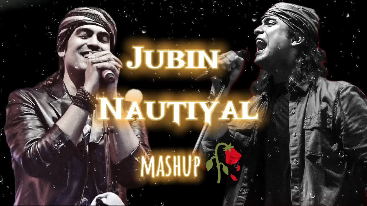 Jubin Nautiyal mashup ||< lofi >||