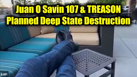 Juan O Savin 107 & TREASON - Planned Deep State Destruction