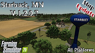Map Update | Starbuck, MN | All Platforms | V.1.2.0.7 | Farming Simulator 25